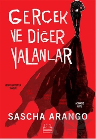 Gerçek ve Diğer Yalanlar – Sascha Arango – Kırmızı Kedi Yayınevi kitap kapağı
