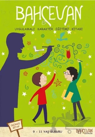 Bahçevan Uygulamalı Karakter Eğitimi Kitabı 3. Kitap (9 - 11 Yaş Grubu) – Kolektif – Bahçevan Kitapları - Erkam kitap kapağı