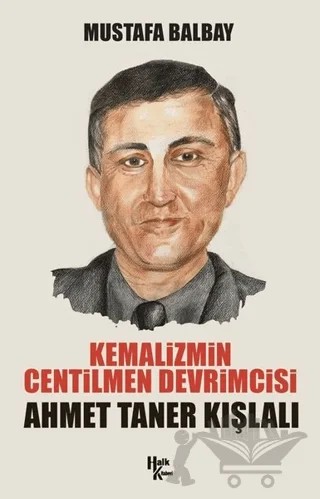 Kemalizmin Centilmen Devrimcisi Ahmet Taner Kışlalı – Mustafa Balbay – Halk Kitabevi kitap kapağı