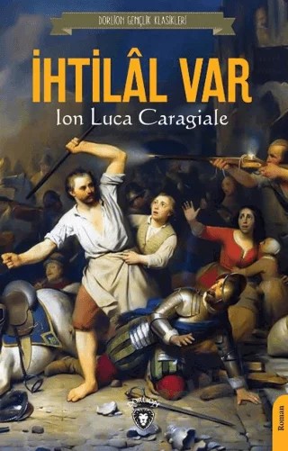 İhtilal Var – Ion Luca Caragiale – Dorlion Yayınları kitap kapağı