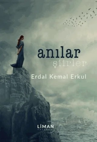 Anılar Şiirler – Erdal Kemal Erkul – Liman Yayınevi kitap kapağı