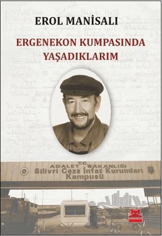 Ergenekon Kumpasında Yaşadıklarım – Erol Manisalı – Kırmızı Kedi Yayınevi kitap kapağı