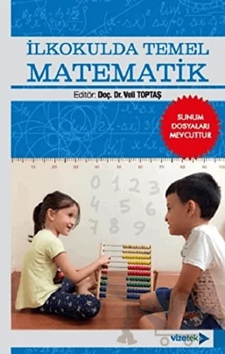 İlkokulda Temel Matematik – Veli Toptaş – Vizetek Yayıncılık kitap kapağı