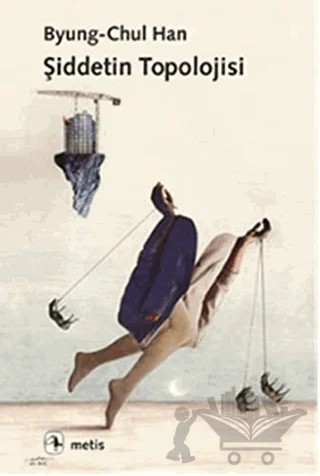 Şiddetin Topolojisi – Byung Chul Han – Metis Yayınları kitap kapağı