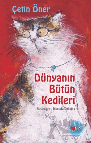 Dünyanın Bütün Kedileri (Özel Baskı) – Çetin Öner – Can Çocuk Yayınları kitap kapağı