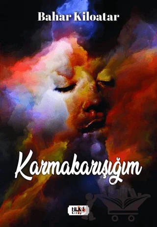Karmakarışığım – Bahar Kiloatar – Tilki Kitap kitap kapağı