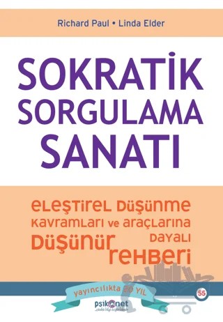 Sokratik Sorgulama Sanatı – Richard Paul, Linda Elder – Psikonet Yayınları kitap kapağı