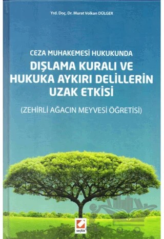 Dışlama Kuralı ve Hukuka Aykırı Delillerin Uzak Etkisi – Murat Volkan Dülger – Seçkin Yayıncılık kitap kapağı