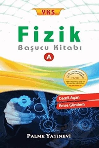YKS Fizik Başucu Kitabı A – Cemil Ayan, Emre Gündem – Palme Yayınları kitap kapağı