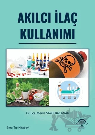 Akılcı İlaç Kullanımı – Merve Saygı Bacanak – EMA Tıp Kitabevi kitap kapağı