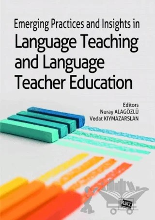 Emerging Practices and Insights in Language Teaching and Language Teacher Education – Kolektif – Anı Yayıncılık kitap kapağı