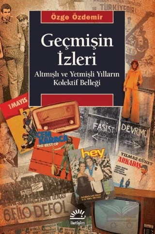 Geçmişin İzleri – Özge Özdemir – İletişim Yayınevi kitap kapağı