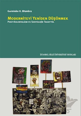 Moderniteyi Yeniden Düşünmek – Gurminder K. Bhambra – İstanbul Bilgi Üniversitesi Yayınları kitap kapağı