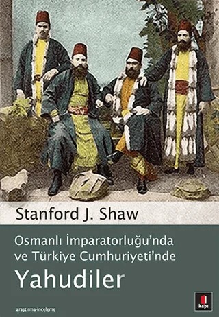 Osmanlı İmparatorluğu’nda ve Türkiye Cumhuriyeti’nde Yahudiler – Stanford J. Shaw – Kapı Yayınları kitap kapağı