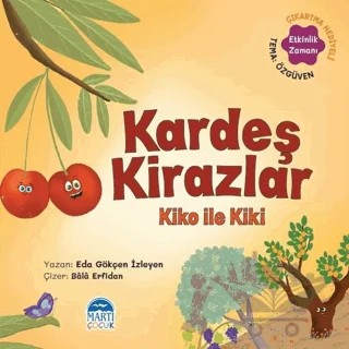 Kardeş Kirazlar Kiko ile Kiki - Sebzoti Kasabası – Eda Gökçen İzleyen – Martı Çocuk Yayınları kitap kapağı