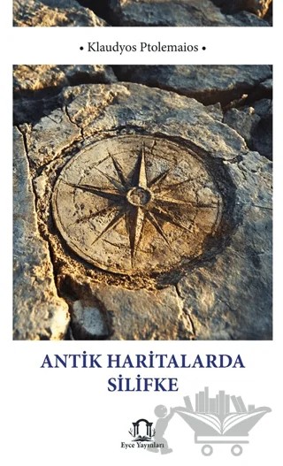 Antik Haritalarda Silifke – Klaudyos Ptolemaios – Eyce Yayınları kitap kapağı
