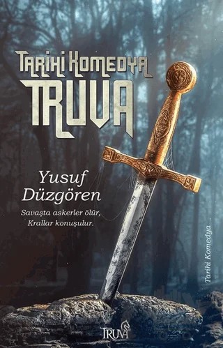 Tarihi Komedya - Truva – Yusuf Düzgören – Truva Yayınları kitap kapağı