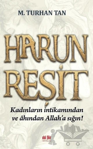 Harun Reşit – M. Turhan Tan – Akıl Fikir Yayınları kitap kapağı