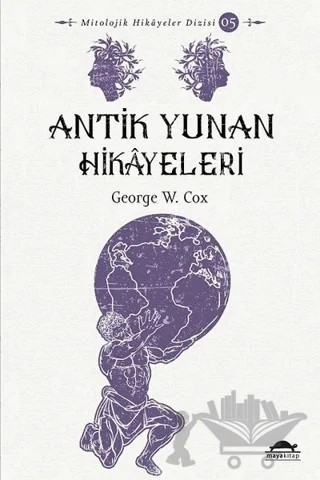 Antik Yunan Hikayeleri – George W. Cox – Maya Kitap kitap kapağı