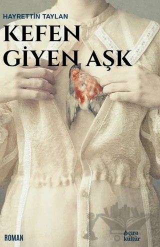 Kefen Giyen Aşk – Hayrettin Taylan – Çıra Yayınları kitap kapağı