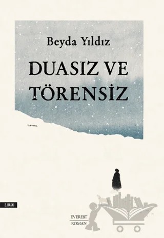 Duasız ve Törensiz – Beyda Yıldız – Everest Yayınları kitap kapağı