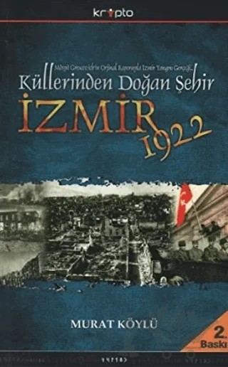 Küllerinden Doğan Şehir İzmir 1922 – Murat Köylü – Kripto Basım Yayın kitap kapağı
