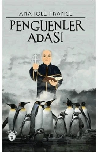Penguenler Adası – Anatole France – Dorlion Yayınları kitap kapağı