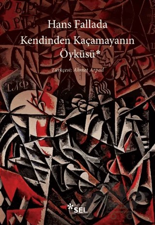 Kendinden Kaçamayanın Öyküsü – Hans Fallada – Sel Yayıncılık kitap kapağı