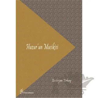 Huzur'un Musikisi – Erdoğan Erbay – Fenomen Yayıncılık kitap kapağı