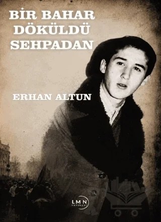 Bir Bahar Döküldü Sehpadan – Erhan Altun – Liman Yayınevi kitap kapağı