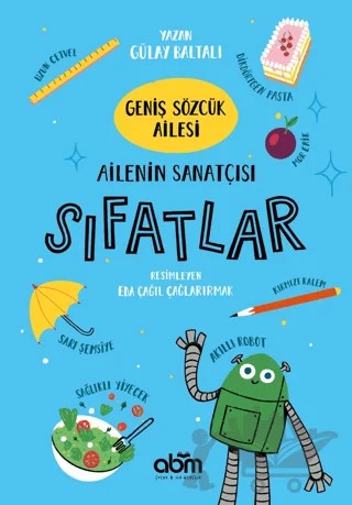 Geniş Sözcük Ailesi- Ailenin Sanatçısı Sıfatlar – Gülay Baltalı – Abm Yayınevi kitap kapağı