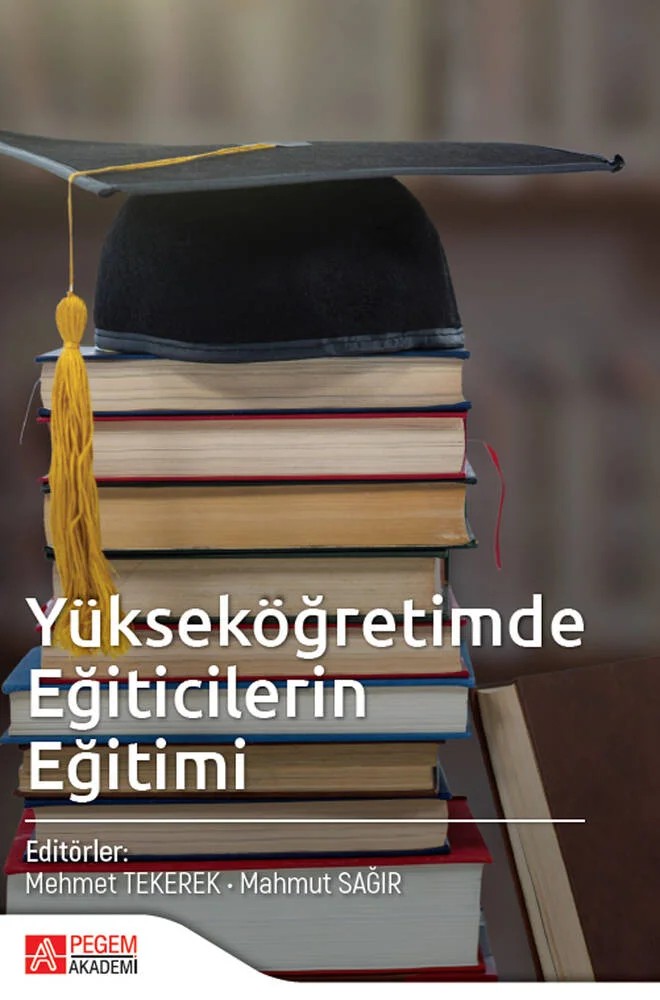 Yükseköğretimde Eğiticilerin Eğitimi – Mehmet Tekerek, Akif Köse, Erkan Hasan Atalmış, Esef Hakan Toytok – Pegem Akademi Yayıncılık kitap kapağı