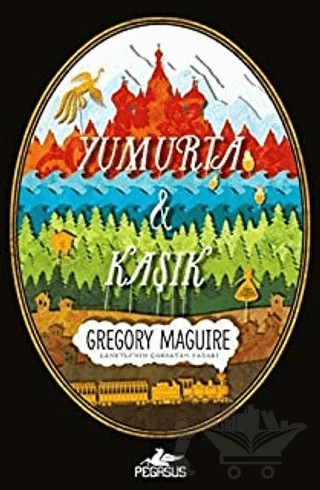 Yumurta ve Kaşık – Gregory Maguire – Pegasus Yayınları kitap kapağı