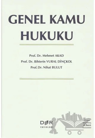 Genel Kamu Hukuku – Mehmet Akad, Bihterin Vural Dinçkol, Nihat Bulut – Der Yayınları kitap kapağı