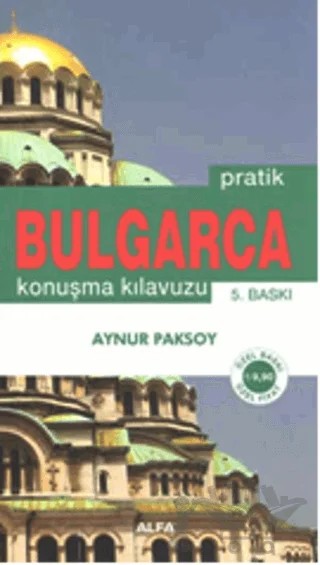 Pratik Bulgarca Konuşma Kılavuzu – Aynur Paksoy – Alfa Yayınları kitap kapağı