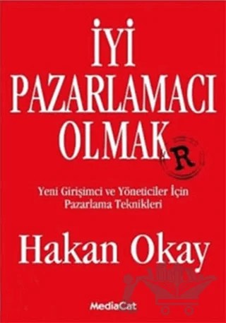 İyi Pazarlamacı Olmak – Hakan Okay – MediaCat Kitapları kitap kapağı
