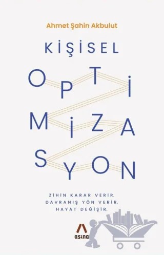 Kişisel Optimizasyon – Ahmet Şahin Akbulut – Aşina Yayınları kitap kapağı