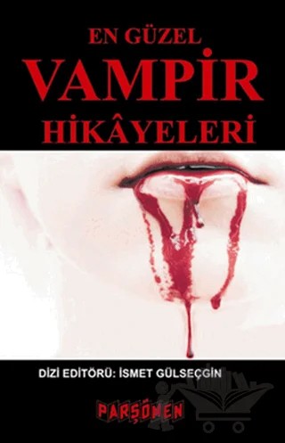 En Güzel Vampir Hikayeleri – Kolektif – Parşömen Yayınları kitap kapağı