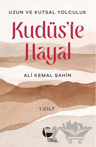Kudüs’te Hayal – Ali Kemal Şahin – Belge Yayınları kitap kapağı