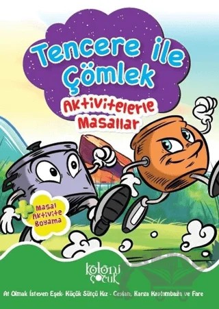 Tencere ile Çömlek - Aktivitelerle Masallar – Kolektif – Koloni Çocuk kitap kapağı