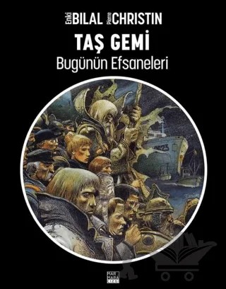 Bugünün Efsaneleri Cilt: 2 Taş Gemi – Enkı Bilal, Pierre Christin – Marmara Çizgi kitap kapağı