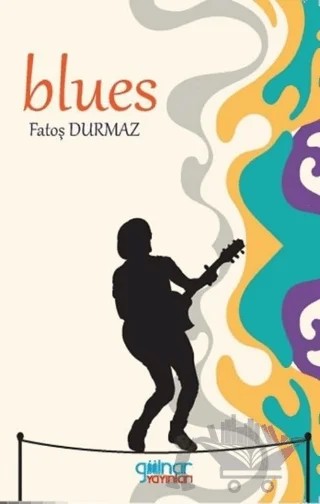 Blues – Fatoş Durmaz – Gülnar Yayınları kitap kapağı