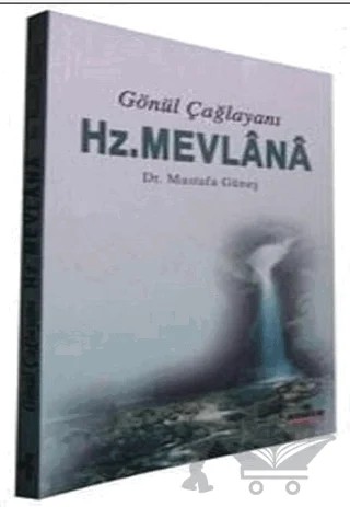 Gönül Çağlayanı - Hz. Mevlana – Mustafa Güneş – Sahhaflar Kitap Sarayı kitap kapağı