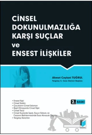 Cinsel Dokunulmazlığa Karşı Suçlar ve Ensest İlişkiler – Ahmet Ceylani Tuğrul – Adalet Yayınevi kitap kapağı
