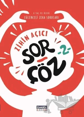 Zihin Açıcı Sor - Çöz 2 – Mehmet Sırlı – Çamlıca Çocuk Yayınları kitap kapağı