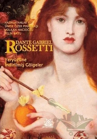 Yeryüzüne İndirilmiş Gölgeler – Dante Gabriel Rossetti – Artshop Yayıncılık kitap kapağı