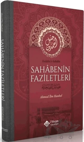 Sahabenin Faziletleri – Ahmed Bin Hanbel – İtisam Yayınları kitap kapağı