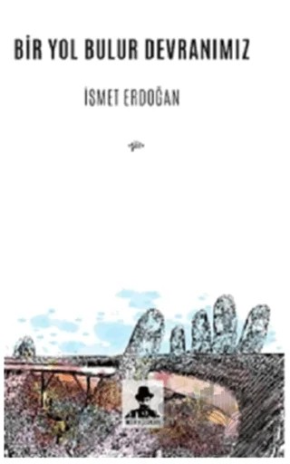 Bir Yol Bulur Devranımız – İsmet Erdoğan – İmgenin Çocukları Yayınevi kitap kapağı