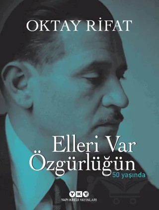 Elleri Var Özgürlüğün – Oktay Rifat – Yapı Kredi Yayınları kitap kapağı