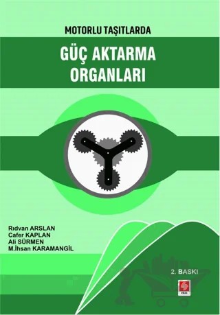 Motorlu Taşıtlarda Güç Aktarma Organları – Rıdvan Arslan, Cafer Kaplan, Ali Sürmen, M. İhsan Karamangil – Ekin Basım Yayın kitap kapağı